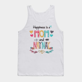 Happiness Is A Mom And Naynay Wildflower Happy Mother's Day Tank Top